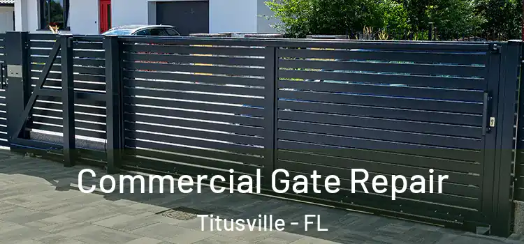  Commercial Gate Repair Titusville - FL