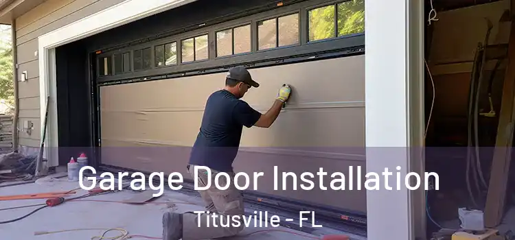  Garage Door Installation Titusville - FL