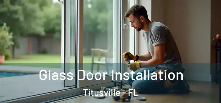 Glass Door Installation Titusville - FL