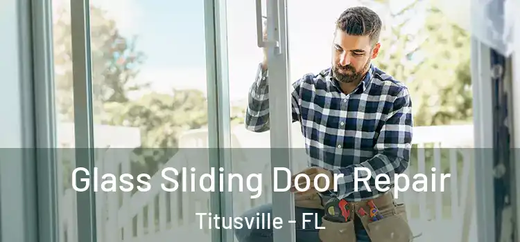 Glass Sliding Door Repair Titusville - FL
