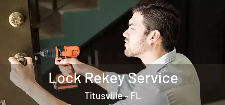Lock Rekey Service Titusville - FL