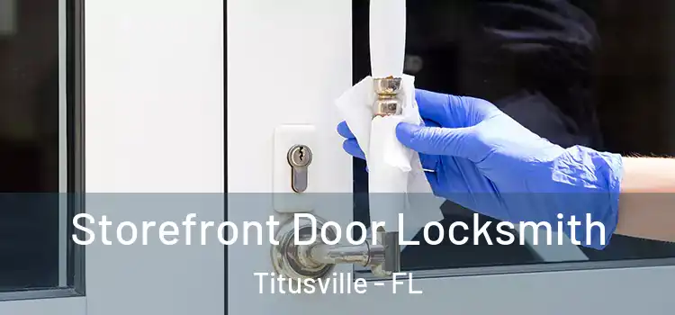  Storefront Door Locksmith Titusville - FL