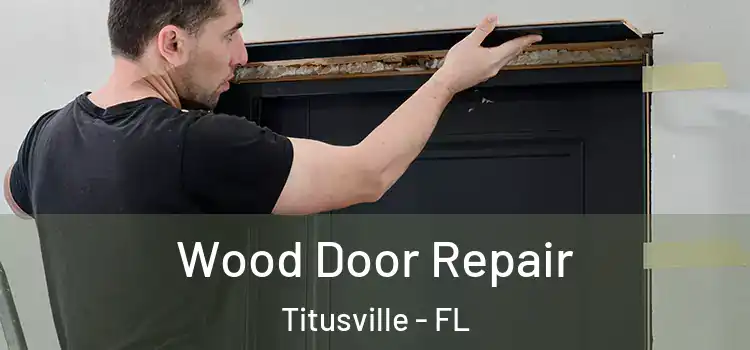 Wood Door Repair Titusville - FL