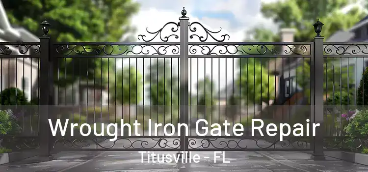 Wrought Iron Gate Repair Titusville - FL